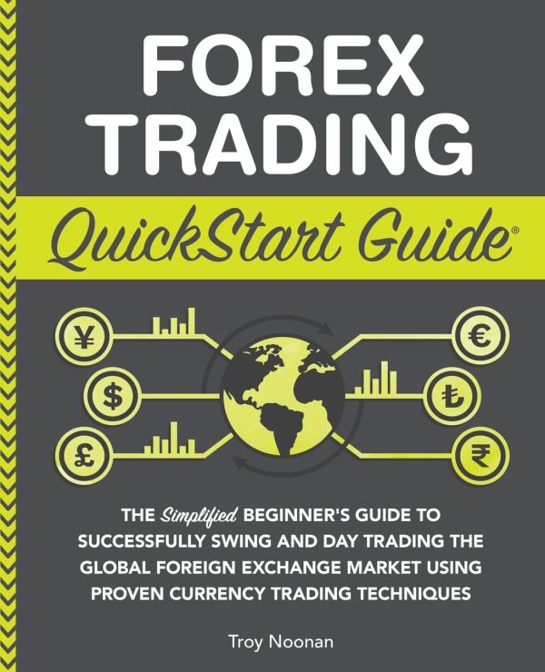 Forex Trading QuickStart: Beginner’s Swing & Day Guide