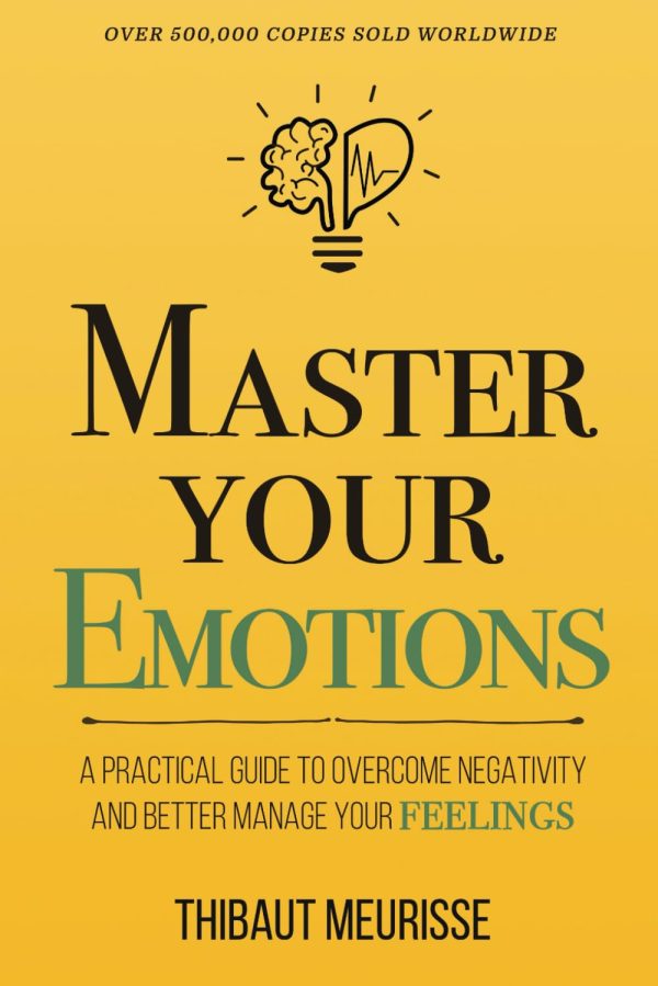 Master Your Emotions: Practical Guide to Overcome Negativity