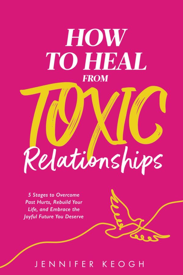 Healing from Toxic Relationships: 5 Stages to Rebuild