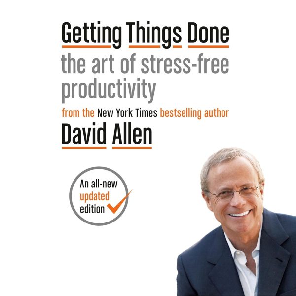 Getting Things Done: Stress-Free Productivity Guide