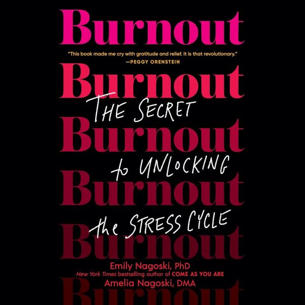 Burnout: Unlocking the Stress Cycle Secret