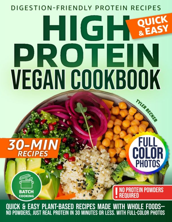 Quick Vegan High Protein Cookbook: Whole Foods Recipes