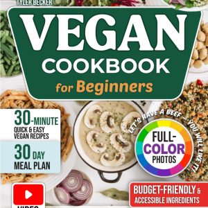 Quick & Easy Vegan Cookbook: Plant-Based Recipes