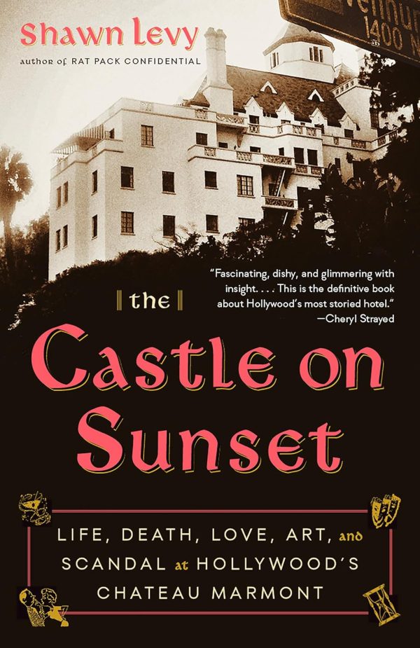 The Castle on Sunset: Scandals at Chateau Marmont