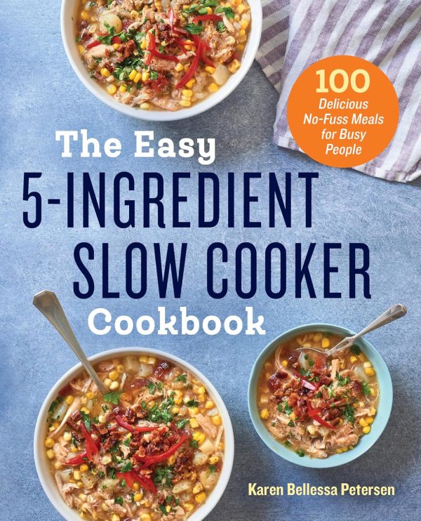 Easy 5-Ingredient Slow Cooker Cookbook: Quick Meals